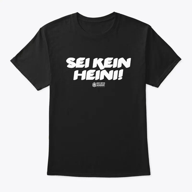 Sei Kein Heini!